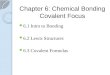 Chapter 6: Chemical Bonding Covalent Focus