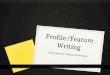 Profile/Feature Writing Prof. Vaccaro * Hofstra University