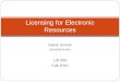 Diane Grover LIS 550 Fall 2010 Licensing for Electronic Resources