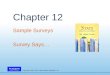 Copyright © 2010, 2007, 2004 Pearson Education, Inc. Chapter 12 Sample Surveys Survey Says…
