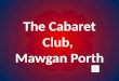 The Cabaret Club, Mawgan Porth Presents KIDNAP…. INTRIGUE….. THREATS………. COLLUSION…….. FEAR…………………... DEVOTION……………