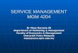 SERVICE MANAGEMENT MGM 4204 Dr Mass Hareeza Ali Department of Marketing & Management Faculty of Economics & Management Universiti Putra Malaysia