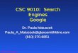 ©2003 Paula Matuszek CSC 9010: Search Engines Google Dr. Paula Matuszek (610) 270-6851