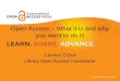 Open Access – What it is and why you want to do it! Carmen O’Dell Library Open Access Coordinator