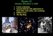 Physics 55 Monday, December 5, 2005 1.Course evaluations. 2.General relativity with applications to black holes, dark matter, and cosmology. 3.Hubble’s