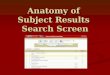 Anatomy of Subject Results Search Screen. A subject search will result in