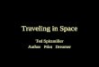 Module 5 Space Environment1 Traveling in Space Ted Spitzmiller Author Pilot Dreamer