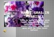 Love to party at mardi gras time? Come to Paris! With parades, bands, and wonderful food, your mardi gras will be like never before!