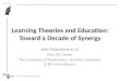 Learning Theories and Education: Toward a Decade of Synergy John Bransford et al. The LIFE Center The University of Washington, Stanford University & SRI