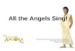 All the Angels Sing! Song written and produced by Mark Read and Doug Horley © Mark Read and Doug Horley 2015 Published by Scripture Union