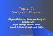 7-1 © Prentice Hall, 2007 Topic 7: Analysis Classes Object-Oriented Systems Analysis and Design Joey F. George, Dinesh Batra, Joseph S. Valacich, Jeffrey