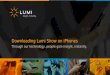 Downloading Lumi Show on iPhones Through our technology, people gain insight, instantly