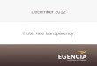 December 2012 Hotel rate transparency. 2| Egencia Confidential Overview - Hotel rate transparency Current:  Hotel results are shown by various sort (price,