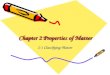 Chapter 2 Properties of Matter 2-1 Classifying Matter