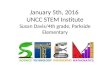 January 5th, 2016 UNCC STEM Institute Susan Davis/4th grade, Parkside Elementary