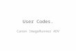 User Codes. Canon ImageRunner ADV. Open a web browser and enter in the IP address of the device
