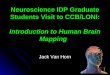 Neuroscience IDP Graduate Students Visit to CCB/LONI: Introduction to Human Brain Mapping Jack Van Horn