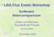 LBA Flux Tower Workshop Software Intercomparison Celso von Randow Ganabathula Prasad CPTEC/INPE Celso von Randow Ganabathula Prasad CPTEC/INPE December