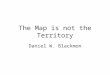 The Map is not the Territory Daniel W. Blackmon. Source for Images  ormal/TOC/cartTOC.html