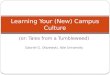 (or: Tales from a Tumbleweed) Gabriel G. Olszewski, Yale University Learning Your (New) Campus Culture