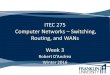ITEC 275 Computer Networks – Switching, Routing, and WANs Week 3 Robert D’Andrea Winter 2016