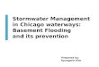 Stormwater Management in Chicago waterways: Basement Flooding and its prevention Prepared by: Kyungmin Kim