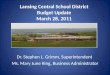 Lansing Central School District Budget Update March 28, 2011 Dr. Stephen L. Grimm, Superintendent Ms. Mary June King, Business Administrator