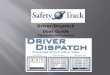 Safety Track Driver/Dispatch User Guide The Garmin PND Interface