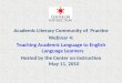 Academic Literacy Community of Practice Webinar 4: Teaching Academic Language to English Language Learners Hosted by the Center on Instruction May 11,