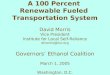 A 100 Percent Renewable Fueled Transportation System David Morris Vice President Institute for Local Self-Reliance Governors’ Ethanol