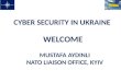 CYBER SECURITY in UKRAINE NATO LIAISON OFFICE, KYIV