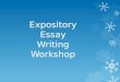 Expository Essay Writing Workshop