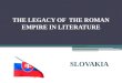 THE LEGACY OF THE ROMAN EMPIRE IN LITERATURE SLOVAKIA