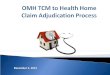 December 3, 2013.  Who can bill for HH services  Readjudication Process for OMH TCM claims  DOS on HH claims vs. OMH TCM claim  New claim for services