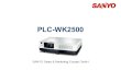 PLC-WK2500 SANYO Sales & Marketing Europe GmbH. 2 Copyright© SANYO Electric Co., Ltd. All Rights Reserved 2010 Technical Specifications Model: PLC-WK2500