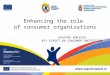 Enhancing the role of consumer organizations GRA » YNA ROKICKA KEY EXPERT ON CONSUMER PROTECTION