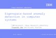 Tokyo Research Laboratory © Copyright IBM Corporation 2003KDD 04 | 2004/08/24 | Eigenspace-based anomaly detection in computer systems IBM Research, Tokyo