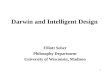 1 Darwin and Intelligent Design Elliott Sober Philosophy Department University of Wisconsin, Madison