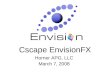 Cscape EnvisionFX Horner APG, LLC March 7, 2008. EnvisionFX - What Does it Do? Graphical interface allows easy transfers of data to and from the PC and
