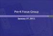 Pre-K Focus Group January 27, 2011