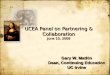 UCEA Panel on Partnering & Collaboration June 10, 2008 Gary W. Matkin Dean, Continuing Education UC Irvine Gary W. Matkin Dean, Continuing Education UC