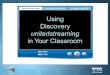 Home Using Discovery unitedstreaming in Your Classroom Mary Dean MEDT 7461