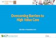 Overcoming Barriers to High Value Care