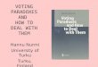 VOTING PARADOXES AND HOW TO DEAL WITH THEM Hannu Nurmi University of Turku Turku, Finland
