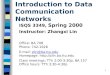 1 Introduction to Data Communication Networks ISQS 3349, Spring 2000 Instructor: Zhangxi Lin Office: BA 708 Phone: 742-1926   Homepage:
