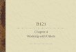 B121 Chapter 4 Working with Others. The first meeting Accept that you will need time to form yourselves into a fully-functioning group – effective performance