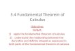 5.4 Fundamental Theorem of Calculus Objectives SWBAT: 1)apply the fundamental theorem of calculus 2)understand the relationship between the derivative