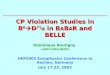 CP Violation Studies in B 0  D (*)  in B A B A R and BELLE Dominique Boutigny LAPP-CNRS/IN2P3 HEP2003 Europhysics Conference in Aachen, Germany July