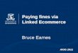 Bruce Eames AIUG 2011 Paying fines via Linked Ecommerce