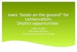 Iowa “boots on the ground” for conservation: District opportunities Clare Lindahl Executive Director Conservation Districts of Iowa